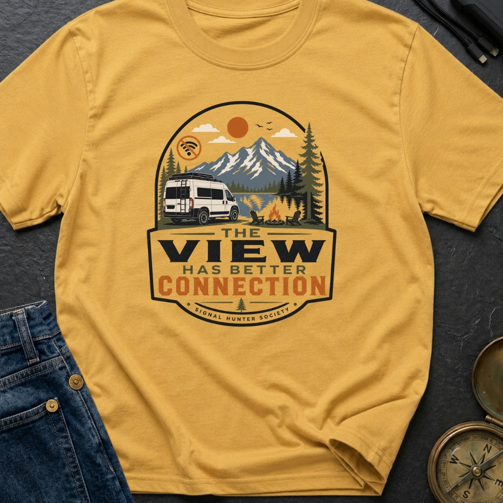 Views Have Better Connection - T-Shirt