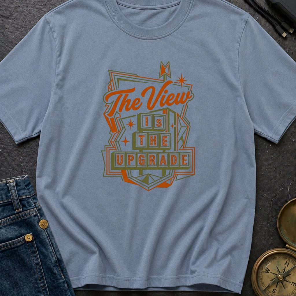 Upgrade Your View - T-Shirt