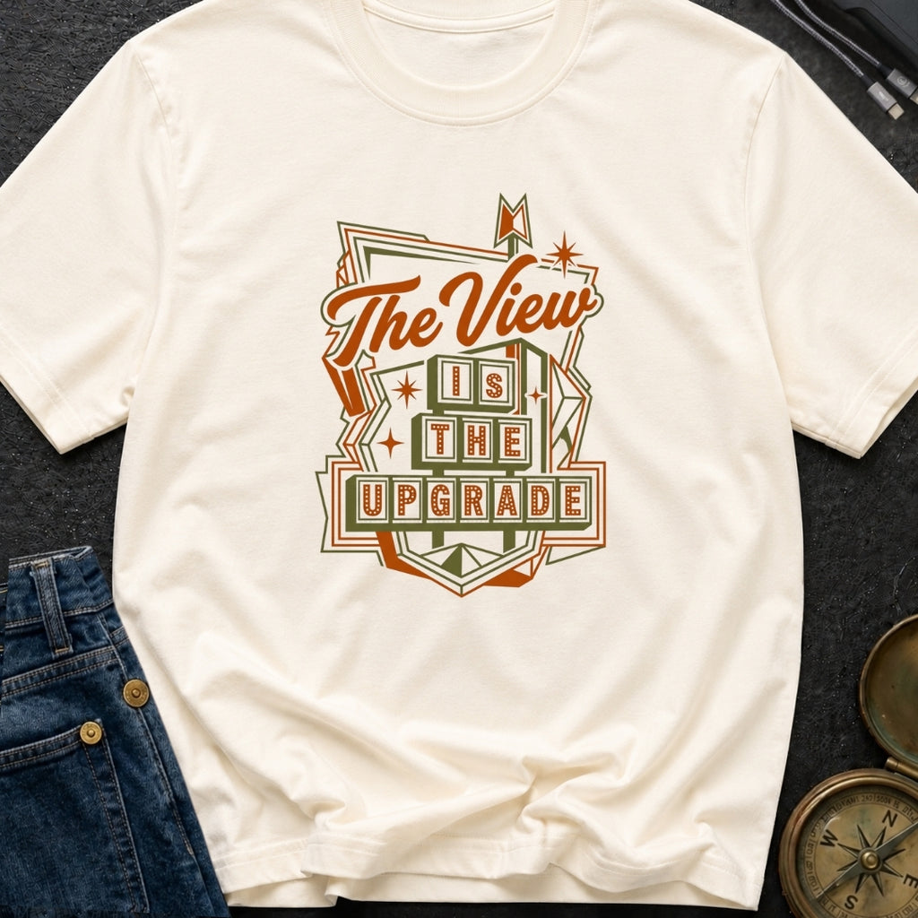 Upgrade Your View - T-Shirt