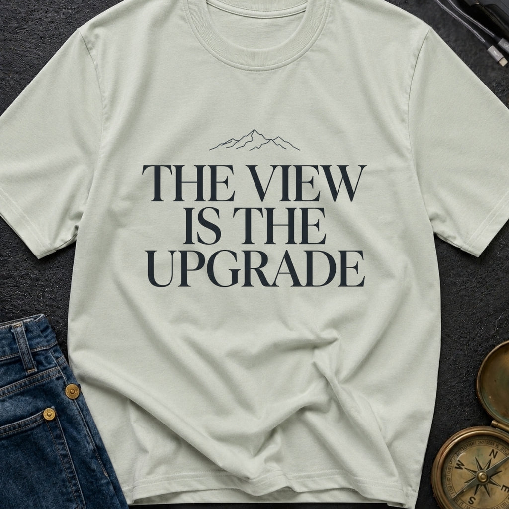 Upgrade To The View - T-Shirt