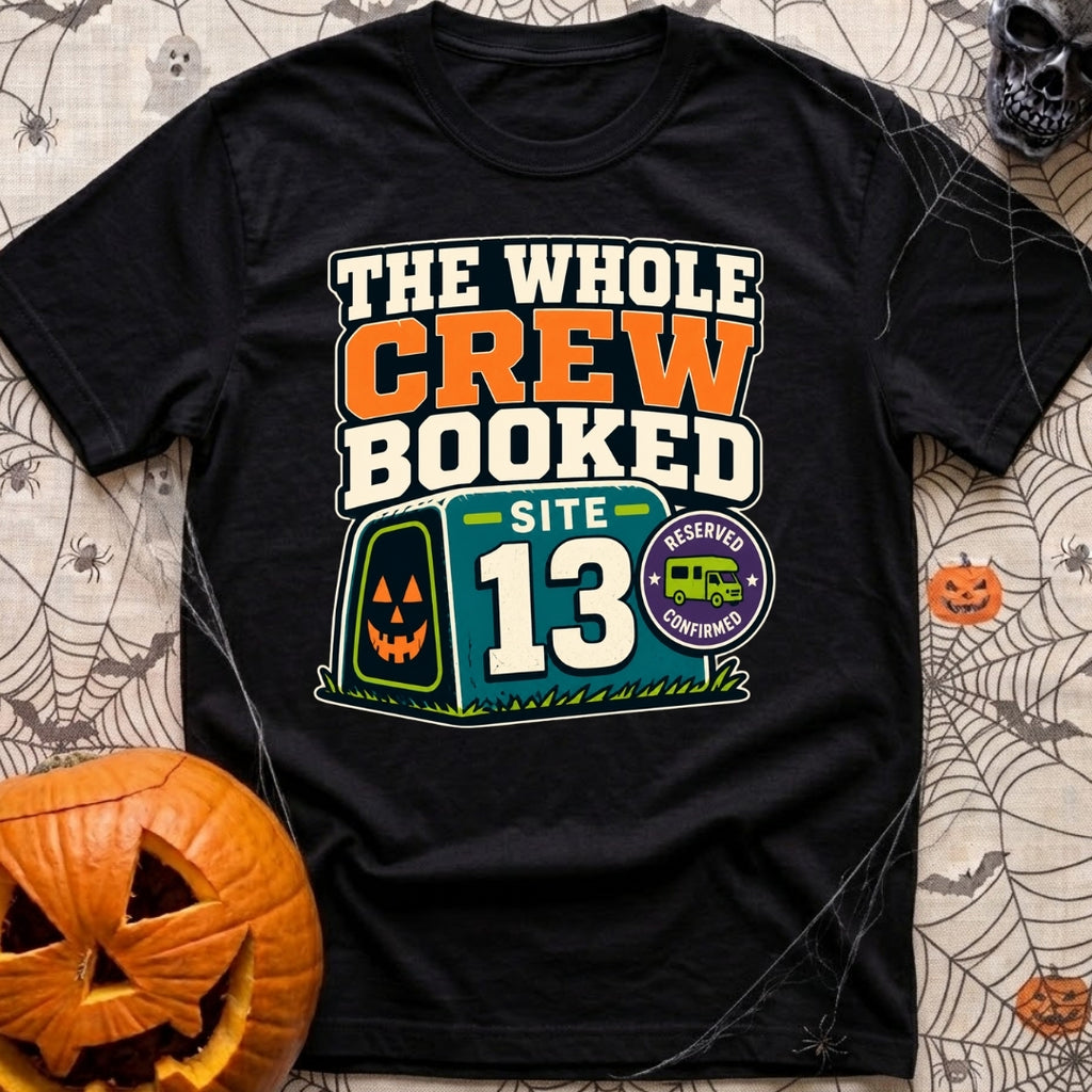 The Whole Crew Booked - T-Shirt in Black - A typographic design reading 'THE WHOLE CREW BOOKED', above a teal campsite...