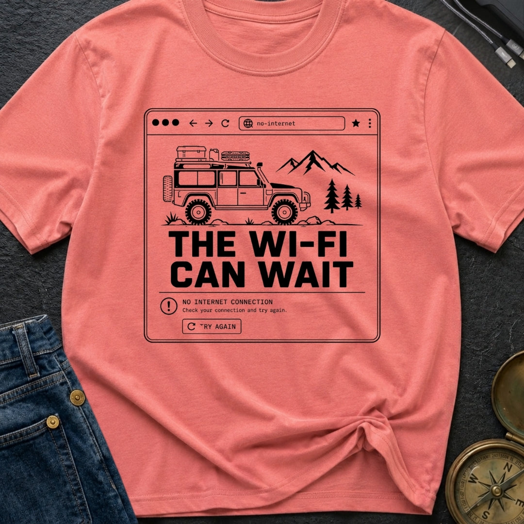 The Wifi Can Wait - T-Shirt