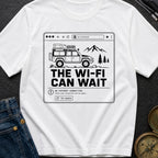 The Wifi Can Wait - T-Shirt