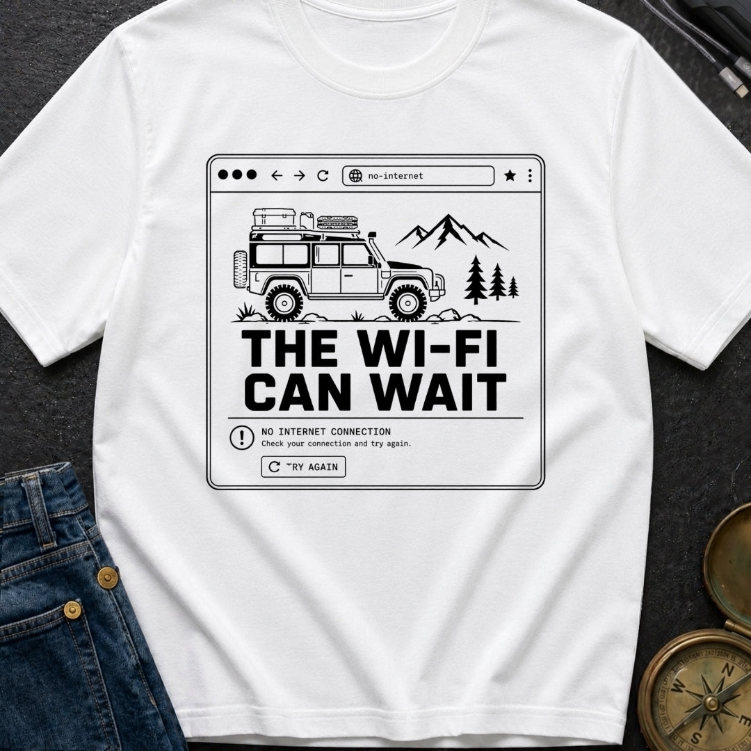 The Wifi Can Wait - T-Shirt