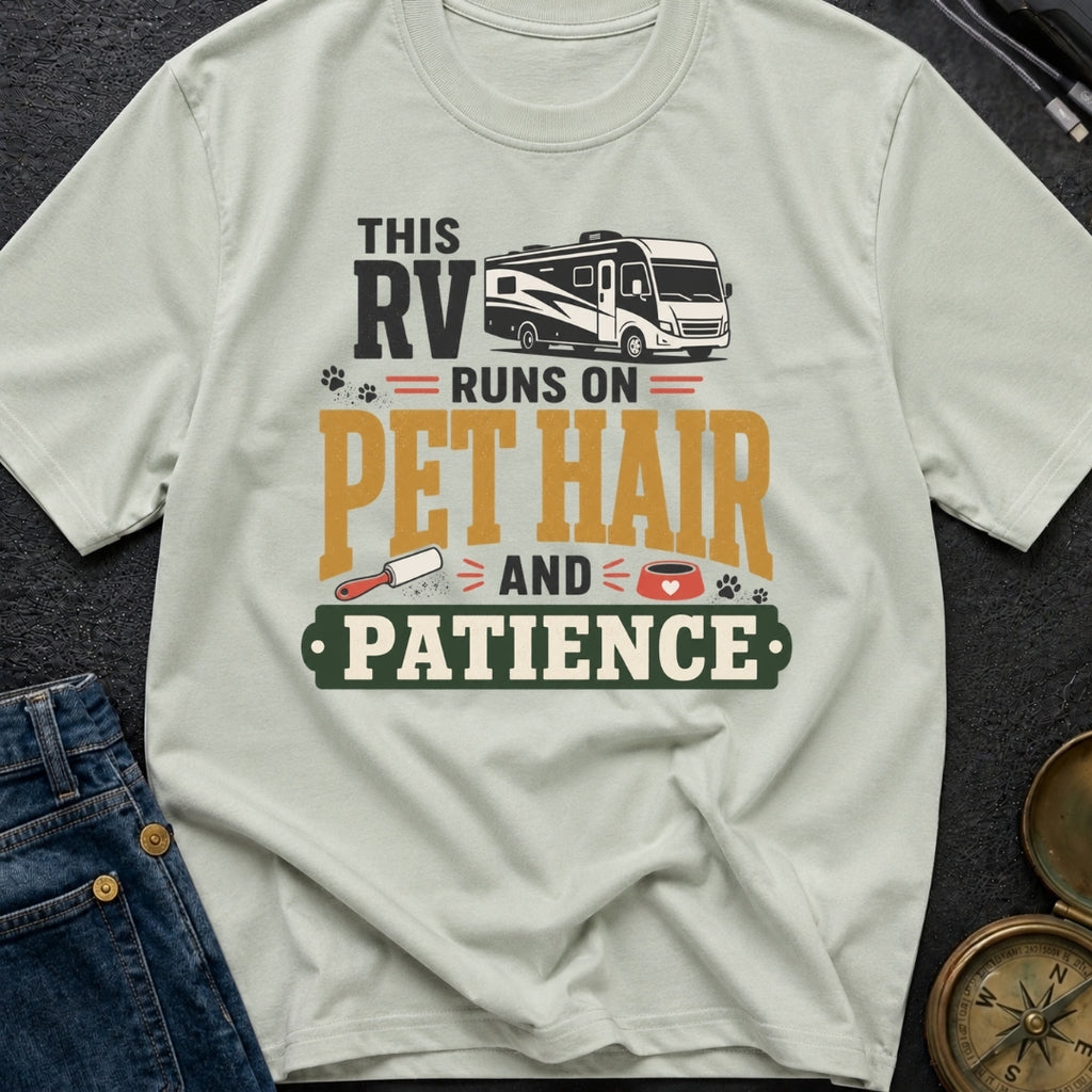 This Rv Runs On Pet Hair And Patience - T-Shirt