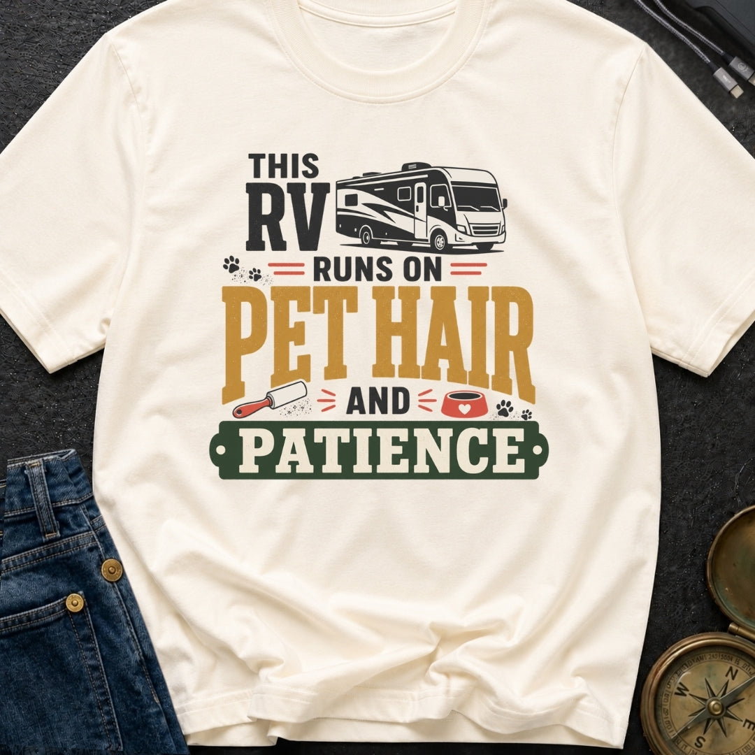 This Rv Runs On Pet Hair And Patience - T-Shirt