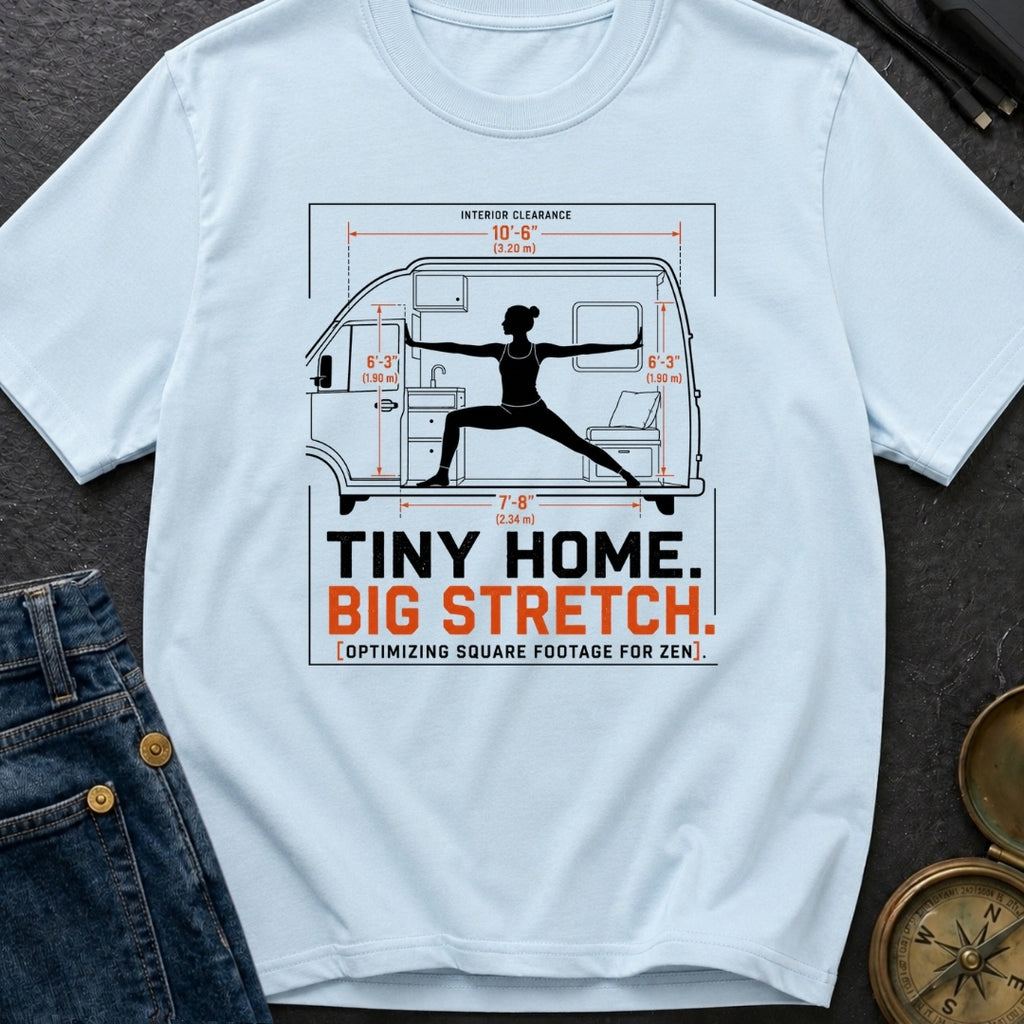 Stretch Your Square Footage - T-Shirt