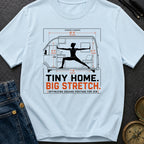 Stretch Your Square Footage - T-Shirt