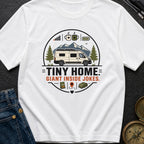 Tiny Home Inside Jokes - T-Shirt