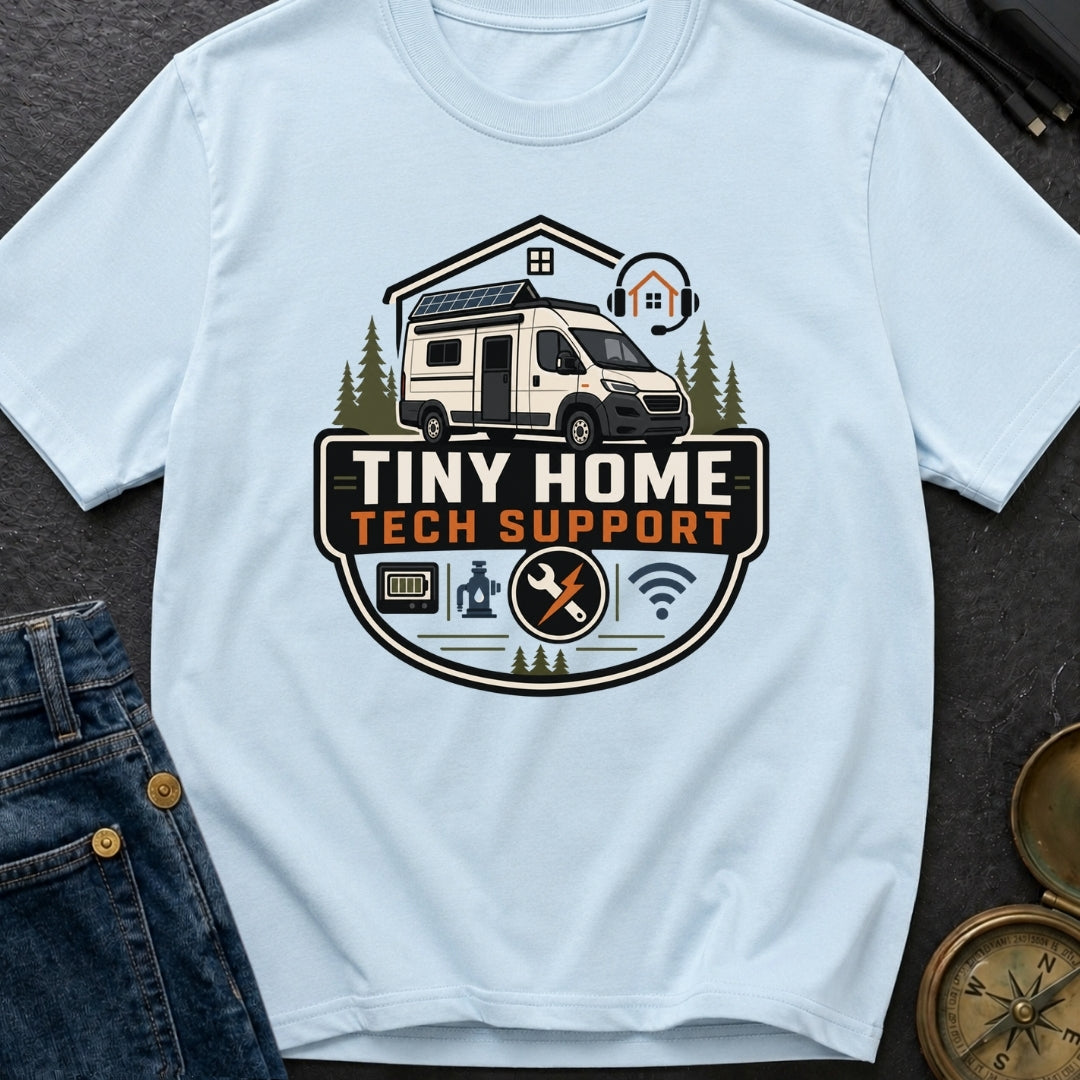 Tiny Home Tech Support - T-Shirt
