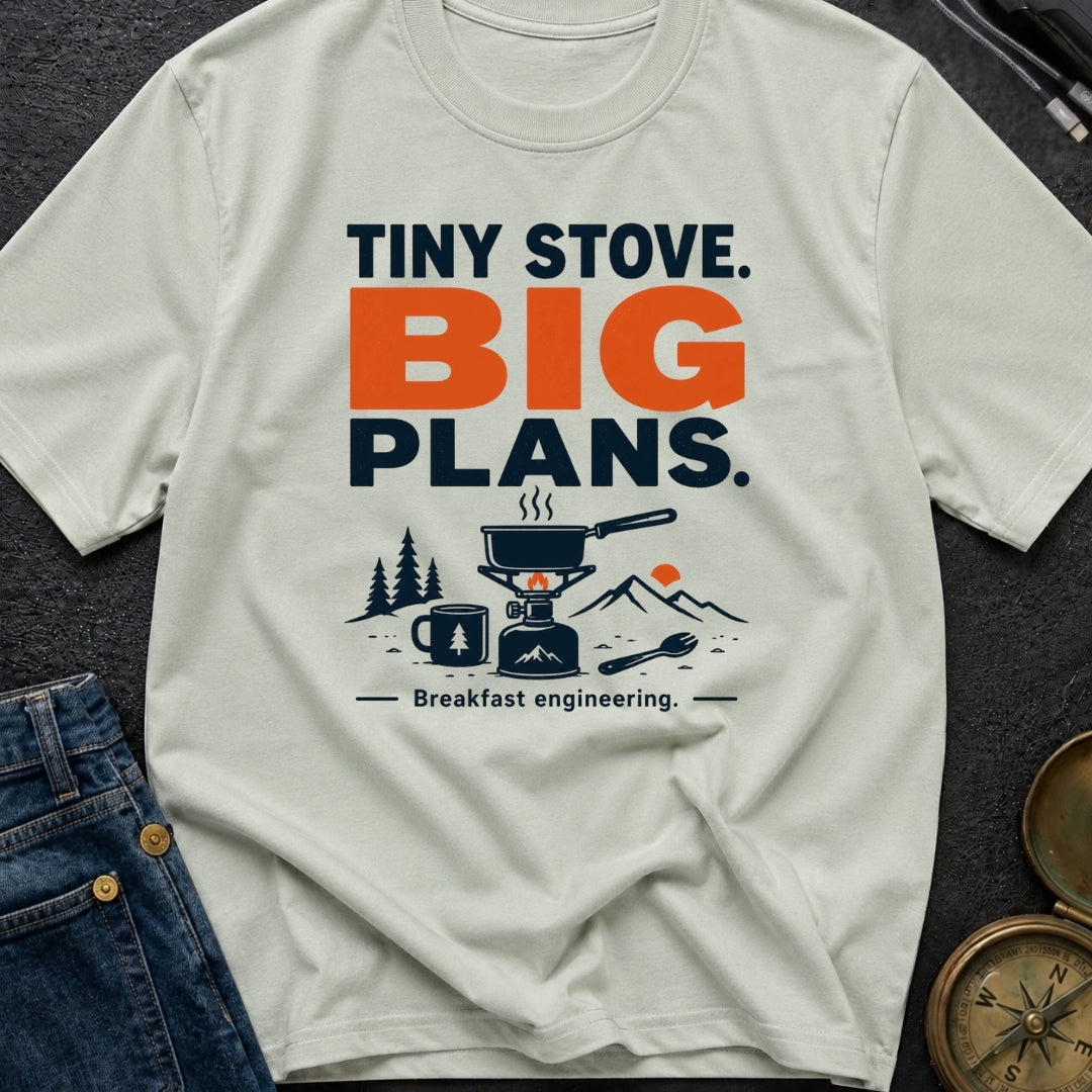 Tiny Stove Big Plans - T-Shirt