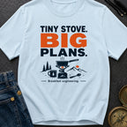 Tiny Stove Big Plans - T-Shirt