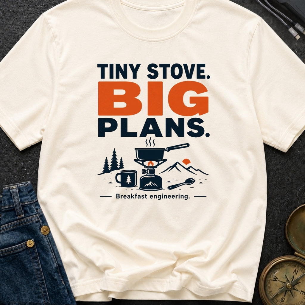 Tiny Stove Big Plans - T-Shirt