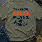 Tiny Stove Big Plans - T-Shirt