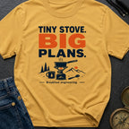 Tiny Stove Big Plans - T-Shirt