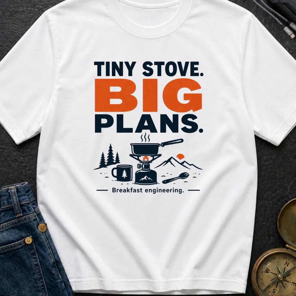 Tiny Stove Big Plans - T-Shirt