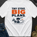 Tiny Stove Big Plans - T-Shirt
