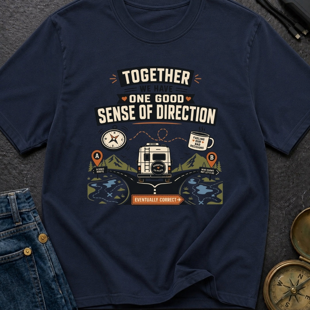 One Sense Of Direction - T-Shirt