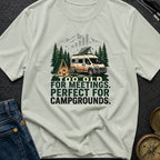 Too Old For Meetings - T-Shirt