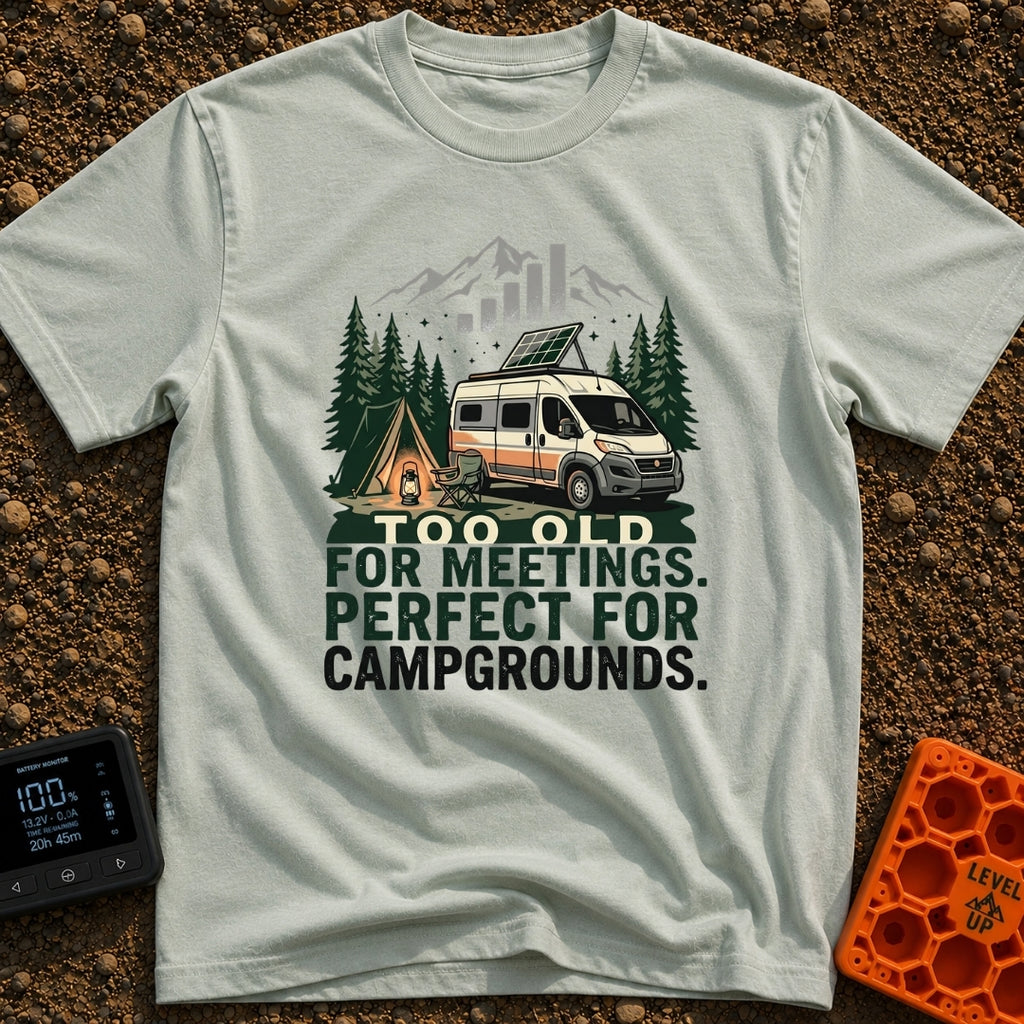 Too Old For Meetings - T-Shirt in Bay - A camper van with a tilted solar panel on its roof parked next to a green tent, a...