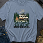 Too Old For Meetings - T-Shirt