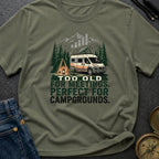 Too Old For Meetings - T-Shirt