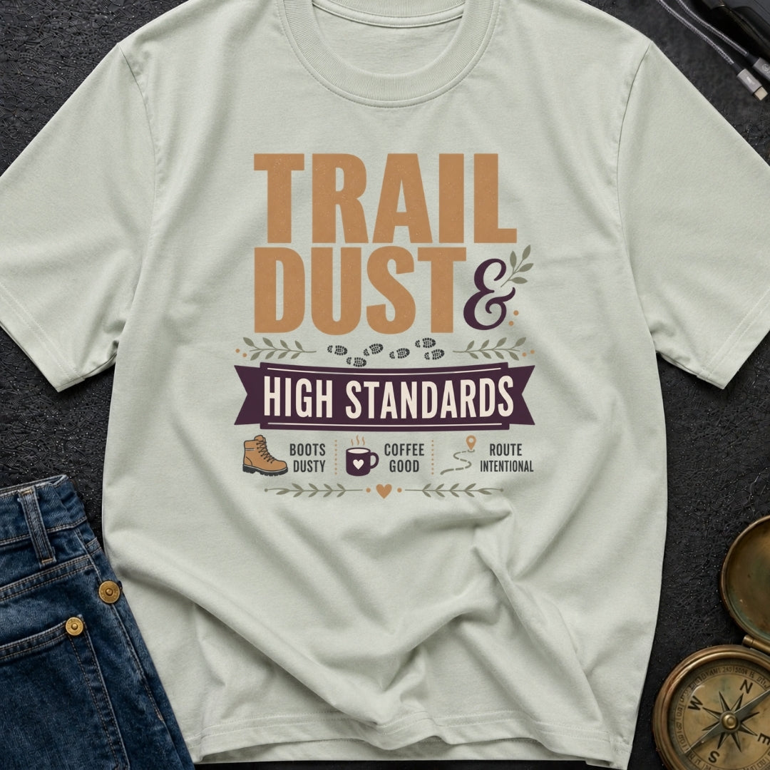 Dust And High Standards - T-Shirt
