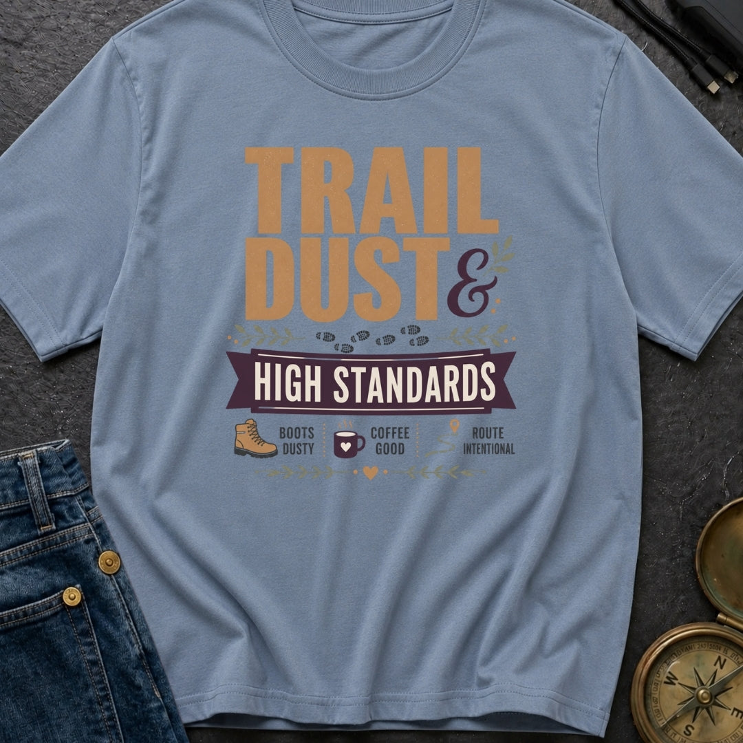 Dust And High Standards - T-Shirt