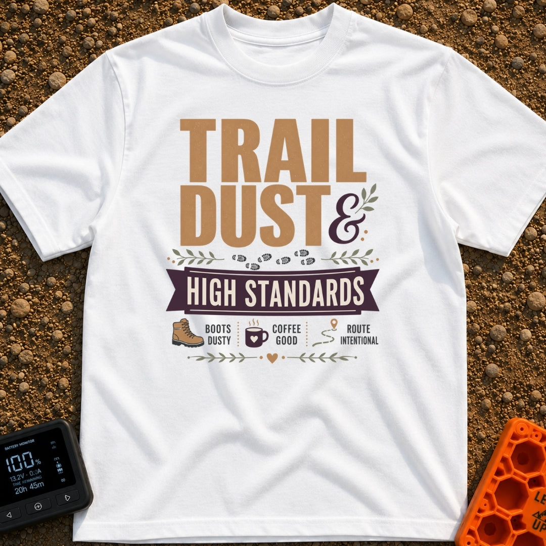 Dust And High Standards - T-Shirt in White - Typographic design reading "TRAIL DUST & HIGH STANDARDS" over a banner,...