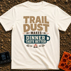Seasoned With Trail Dust - T-Shirt in Ivory - A typographic design reading "TRAIL DUST MAKES DINNER TASTE BETTER" with...