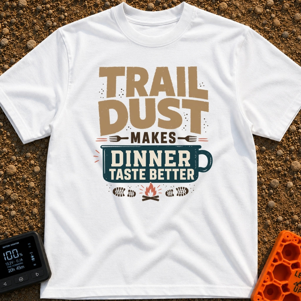 Seasoned With Trail Dust - T-Shirt in White - A typographic design reading "TRAIL DUST MAKES DINNER TASTE BETTER" with...