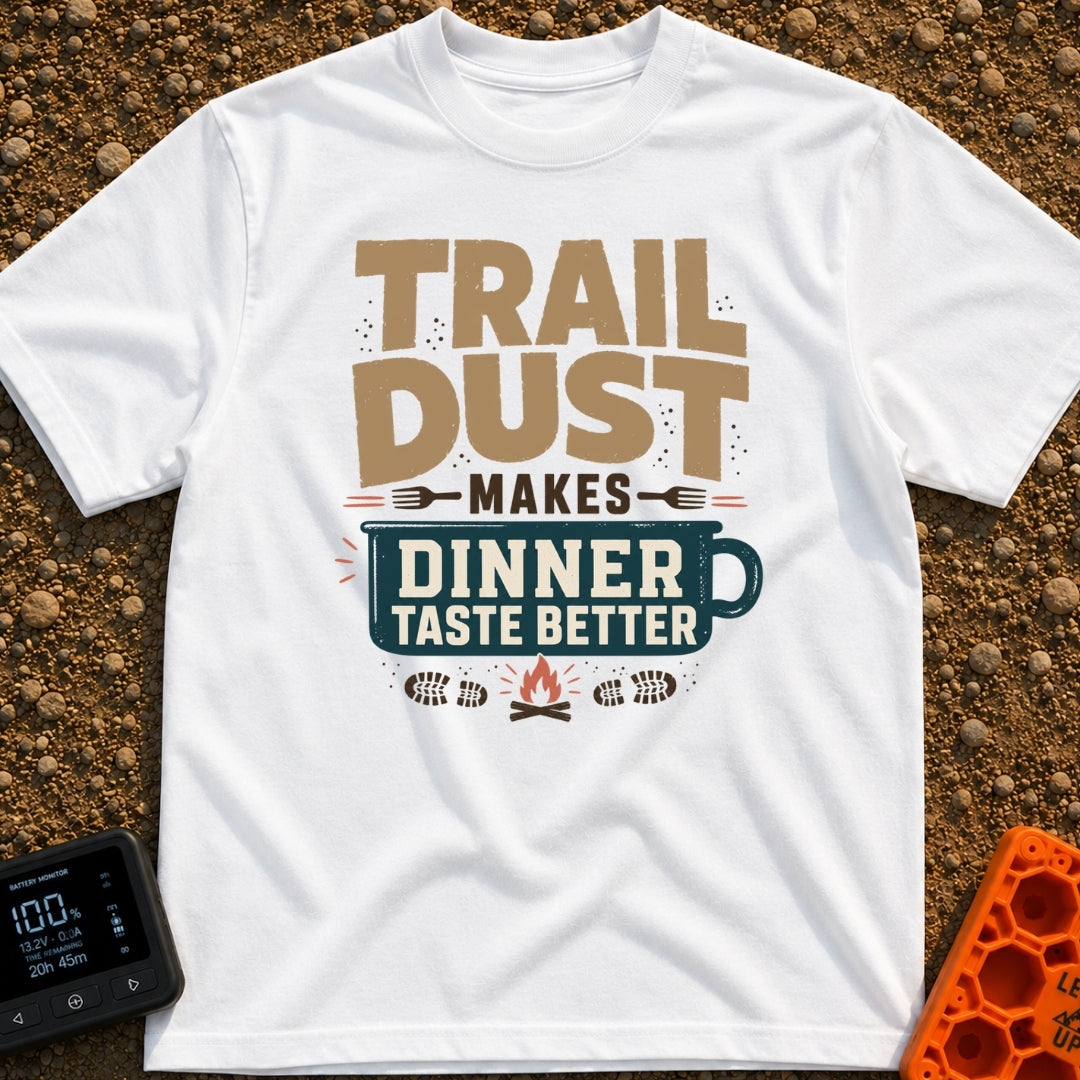 Seasoned With Trail Dust - T-Shirt in White - A typographic design reading "TRAIL DUST MAKES DINNER TASTE BETTER" with...