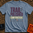 Polished Yet Practical - T-Shirt in Blue Jean - A typography-based design featuring the text "TRAIL POLISHED" and "CAMP...