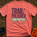 Polished Yet Practical - T-Shirt in Watermelon - A typography-based design featuring the text "TRAIL POLISHED" and "CAMP...