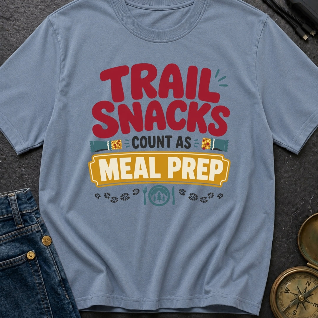 Snacks Are Meal Prep - T-Shirt