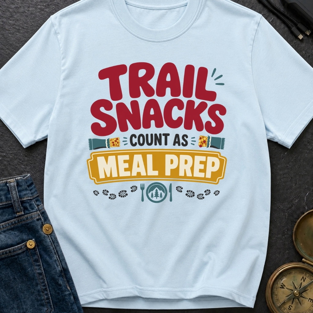 Snacks Are Meal Prep - T-Shirt