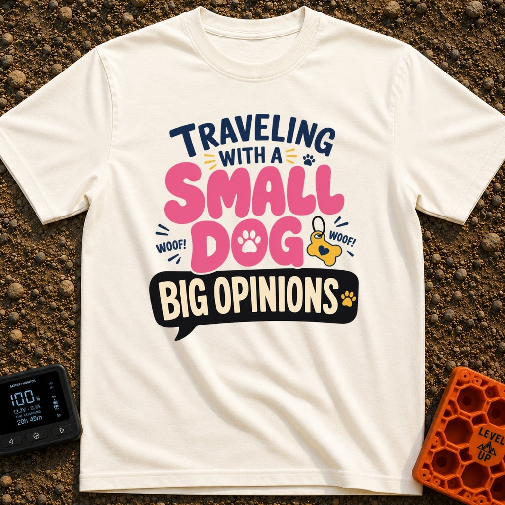 Small Dog Big Opinions - T-Shirt in Ivory - A typographic design featuring the text "TRAVELING WITH A SMALL DOG BIG...