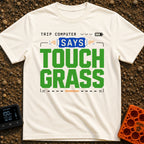 Computer Says Touch Grass - T-Shirt in Ivory - A text-based design featuring the phrase "TRIP COMPUTER SAYS TOUCH GRASS"...