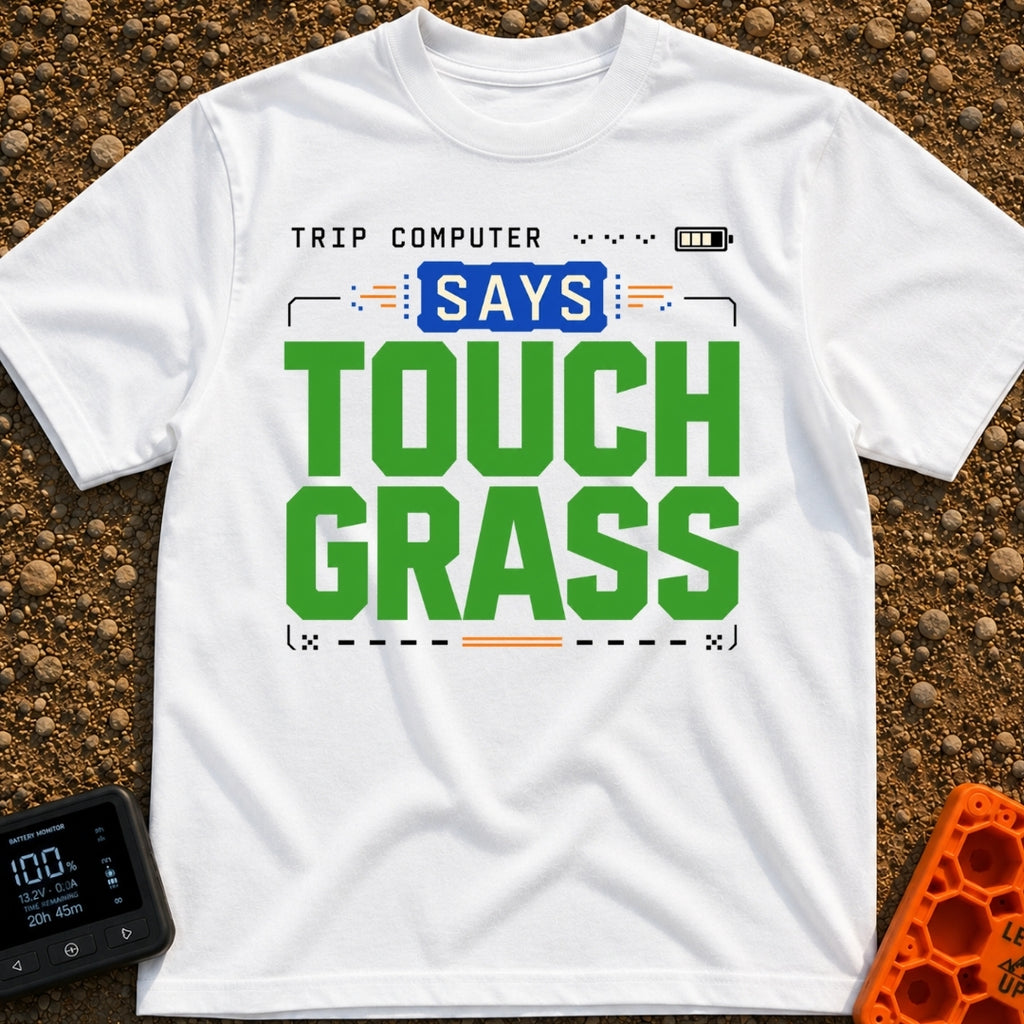 Computer Says Touch Grass - T-Shirt in White - A text-based design featuring the phrase "TRIP COMPUTER SAYS TOUCH GRASS"...