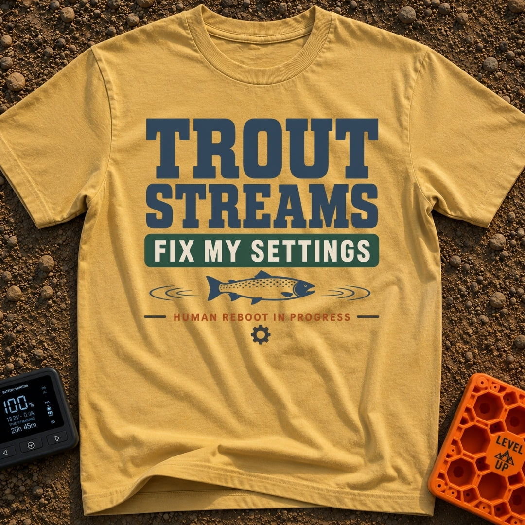 Trout Stream Factory Reset - T-Shirt in Mustard - A typographic design featuring the text "TROUT STREAMS FIX MY SETTINGS"...