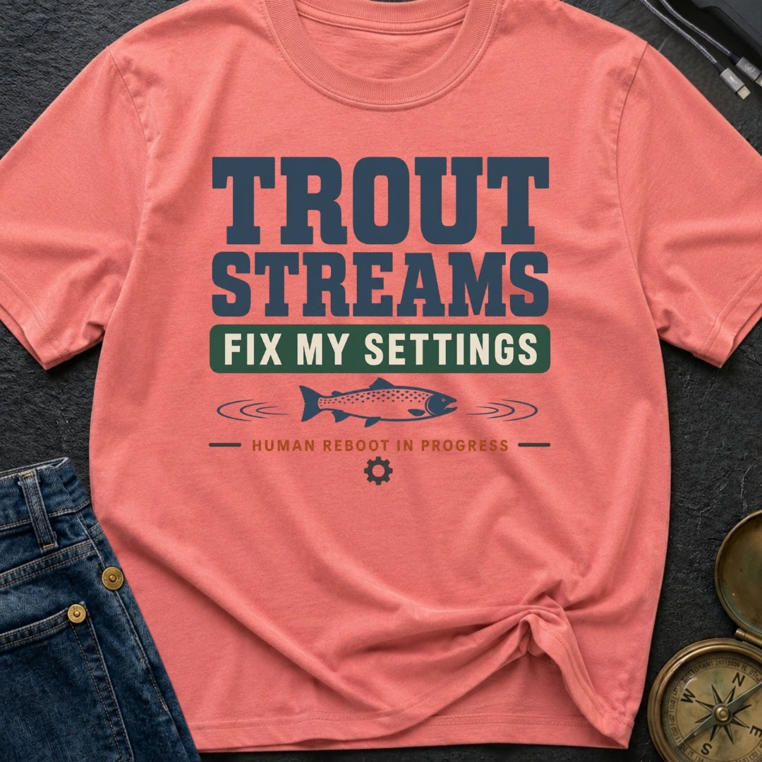 Trout Stream Factory Reset - T-Shirt