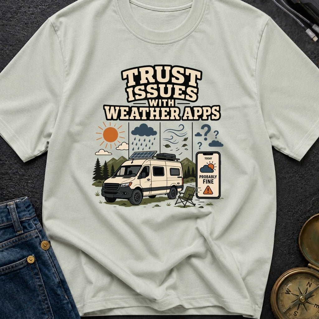 Weather App Trust Issues - T-Shirt