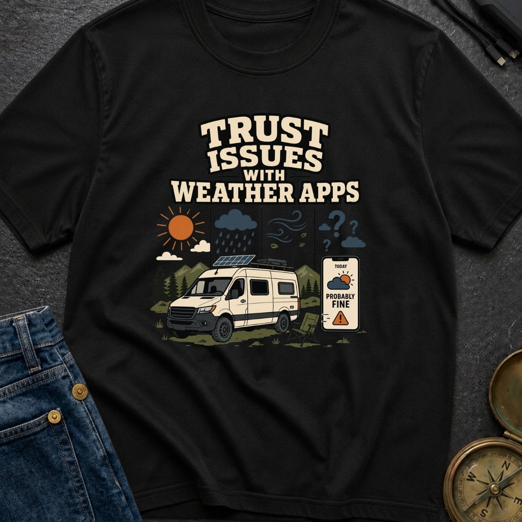 Weather App Trust Issues - T-Shirt