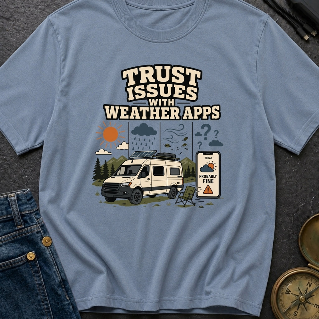 Weather App Trust Issues - T-Shirt