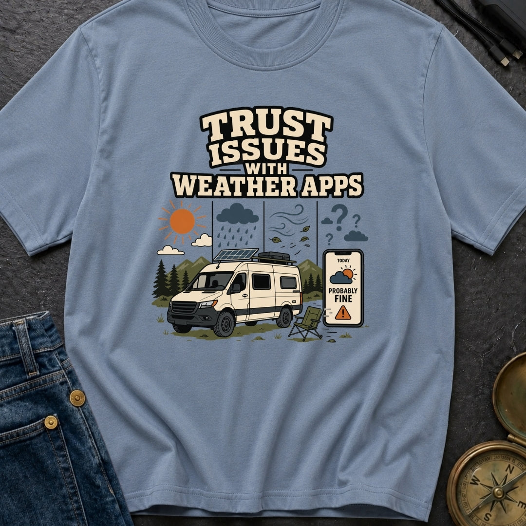 Weather App Trust Issues - T-Shirt