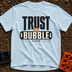 Trust The Bubble - T-Shirt in Chambray - A typographic design featuring the words "TRUST THE BUBBLE" alongside...