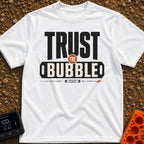 Trust The Bubble - T-Shirt in White - A typographic design featuring the words "TRUST THE BUBBLE" alongside illustrations...