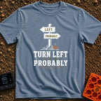 Turn Left At Probably - T-Shirt in Blue Jean - A rustic wooden directional signpost with an arrow pointing left reading...