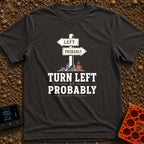 Turn Left At Probably - T-Shirt in Graphite - A rustic wooden directional signpost with an arrow pointing left reading...