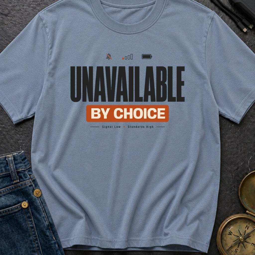 Unreachable On Purpose - T-Shirt